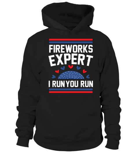 Fireworks Expert I Run you Run Hoodie Unisex