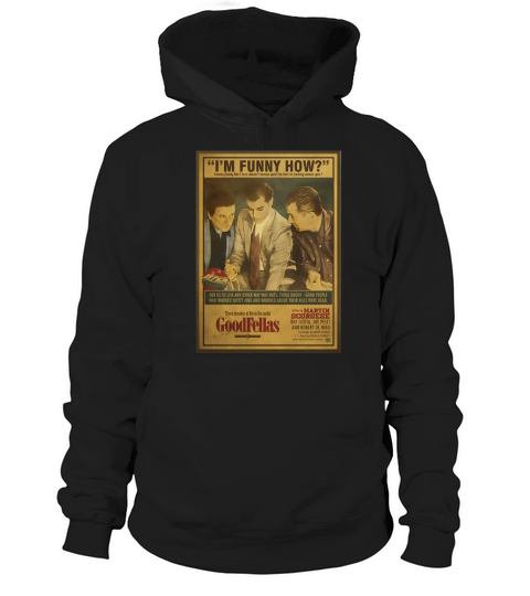 Goodfellas Im Funny How Hoodie Unisex