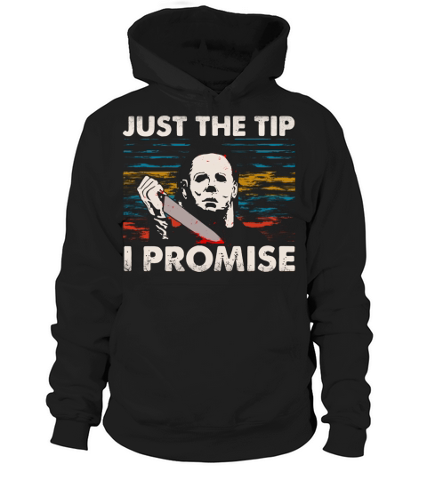 Horror Jason Voorhees Just The Tip I Promise Hoodie Unisex