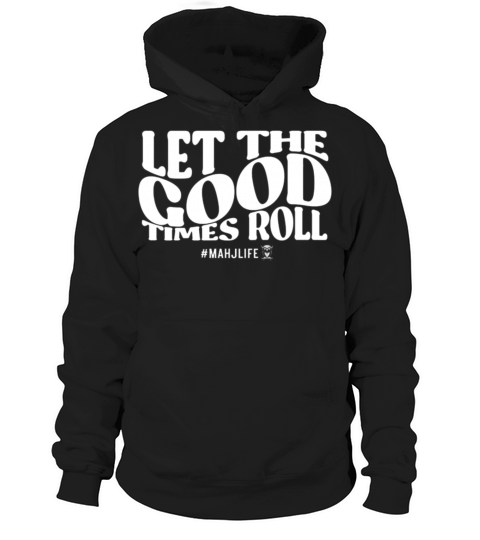 Mahj Life Groovy Quote Let the Good Times Roll W Hoodie Unisex