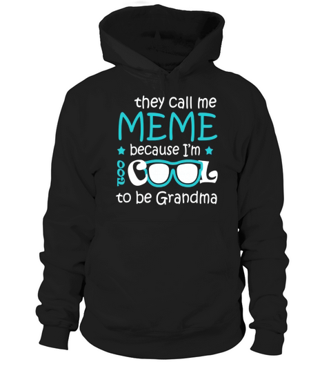 They Call Me MEME Shirt Funny Grandmother T-Shirt Grandma Hoodie Unisex