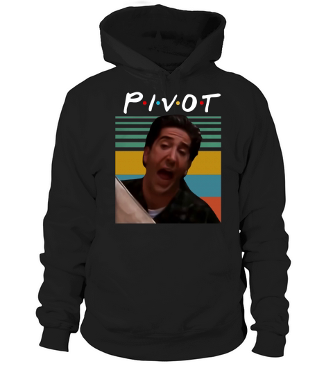 Vintage Ross Geller Pivot shirt Hoodie Unisex