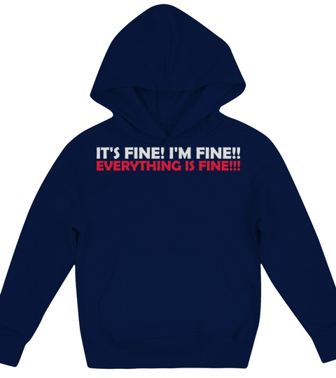 everything is fine quote Kids Hoodie