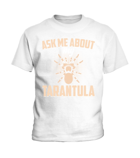 Ask Me About Tarantula - Hairy Spider Lover Kids T-Shirt