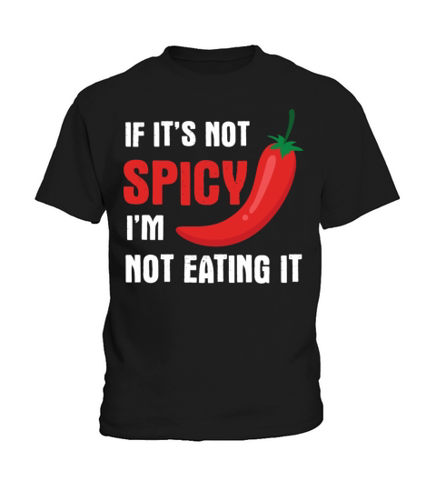 If Its Not Spicy Im Not Eating It Funny Hot Food Q Kids T-Shirt