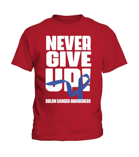 Never Give Up Colon Cancer Awareness Colon Cancer Kids T-Shirt