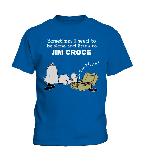Sometimes I need to be alone and listen to Jim Croce Kids T-Shirt