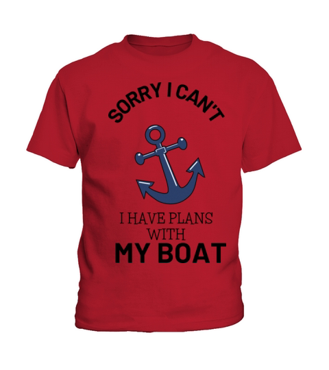 sorry i cant have plans with my boat Kids T-Shirt