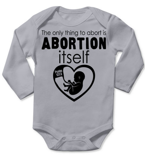 Abort Abortion Long Sleeve Baby One-Piece
