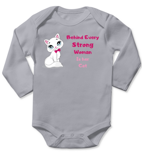 Behind every Strong Woman is her cat Long Sleeve Baby One-Piece