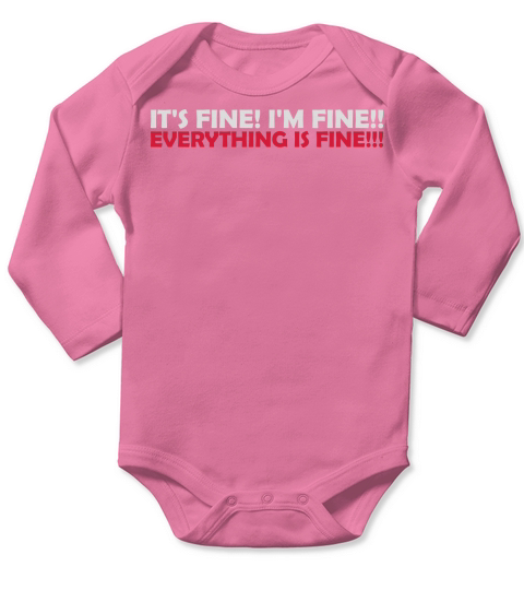 everything is fine quote Long Sleeve Baby One-Piece