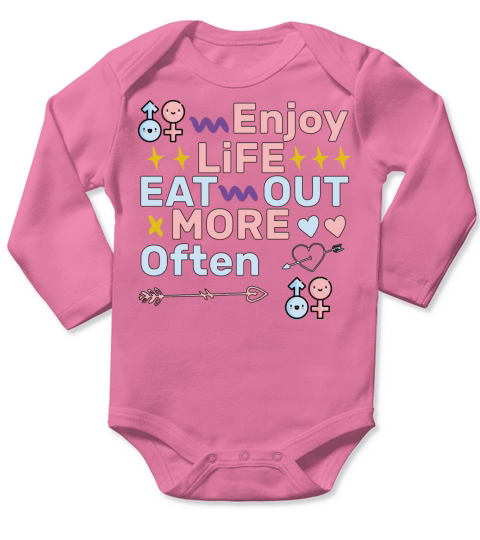 Funny Gift Design Enjoy Life Eat out More Often Long Sleeve Baby One-Piece