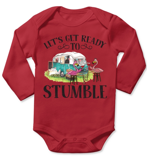 Lets Get Ready To Stumble Funny Flamingos Wine Long Sleeve Baby One-Piece