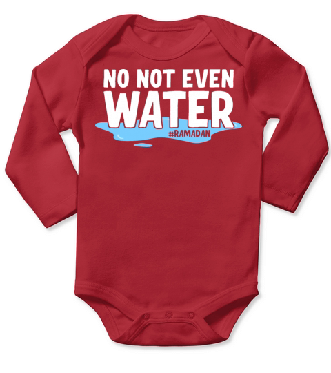 No Not Even Water Ramadan Long Sleeve Baby One-Piece