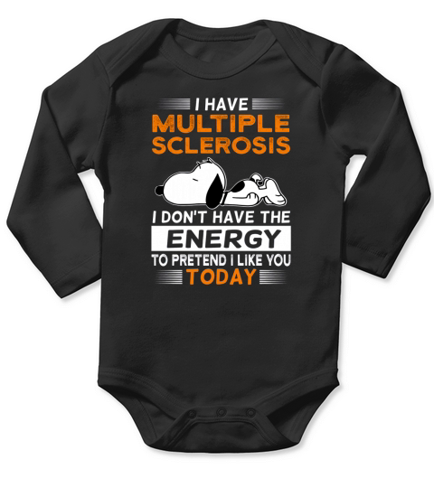 Snoopy i have multiple sclerosis i don’t have the energy today shirt Long Sleeve Baby One-Piece