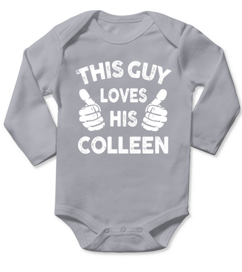 This Guy Loves His Colleen Shirt Long Sleeve Baby One-Piece