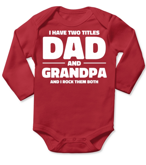 Two Titles Dad And Grandad And I Rock Them Both Long Sleeve Baby One-Piece