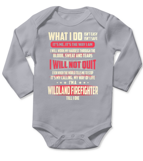Wildland Firefighter What I do Job Shirts Long Sleeve Baby One-Piece