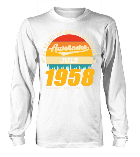 1958 Quarantine Edition July 64th birthday gift Long sleeved Unisex