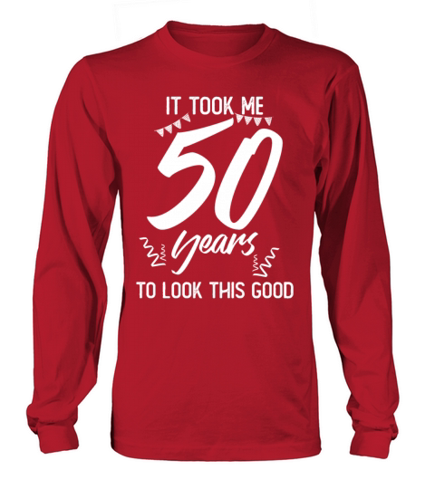 50th Birthday 50 Fifty Fiftieth Age Anniversary Long sleeved Unisex