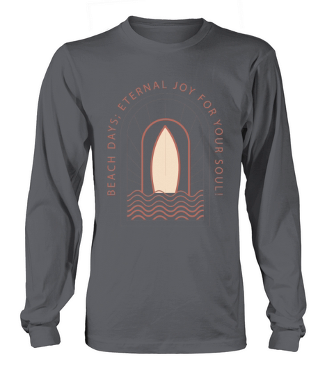 Beach Days Eternal Joy for Your Soul summer here Long sleeved Unisex