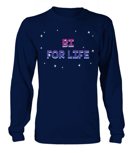 Bi for Life Bisexual LGBTQ Bi Pride LGBT Gay Long sleeved Unisex