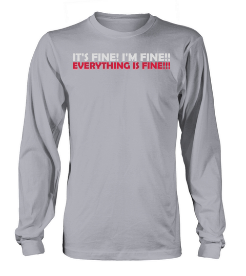everything is fine quote Long sleeved Unisex