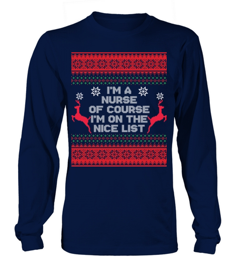 Funny Ugly Christmas Nurses Nurse On The Nice List Long sleeved Unisex