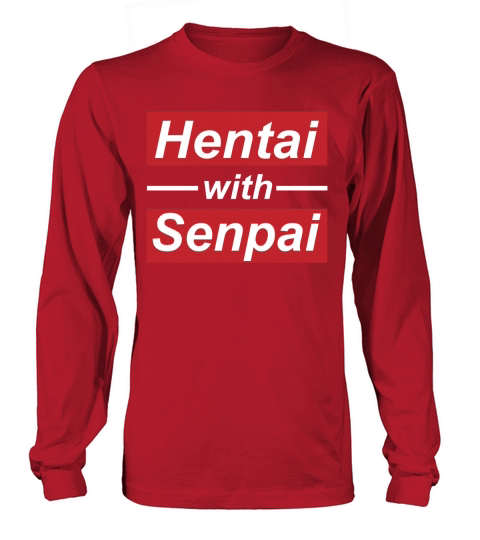 Hentai With Senpai Japanese Anime Manga Cute T-Shirt Long sleeved Unisex