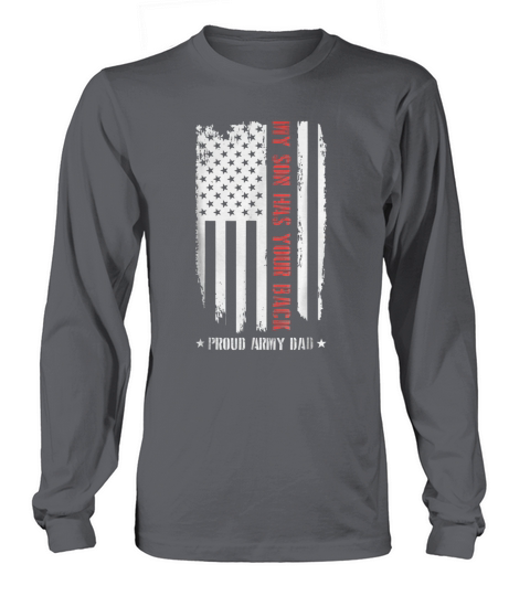My Son Has Your Back Proud Army Dad American Flag Long sleeved Unisex