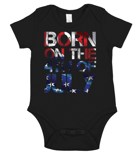 Born On The 4th Of July Happy Independence Day shirt - Trucker Cap Short Sleeve Baby One-Piece