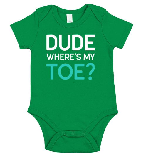 Funny Gifts For Toe Amputee Dude Wheres My Toe Short Sleeve Baby One-Piece