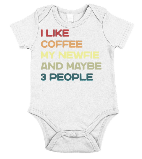 I Like Coffee My Newfie and Maybe 3 People Short Sleeve Baby One-Piece