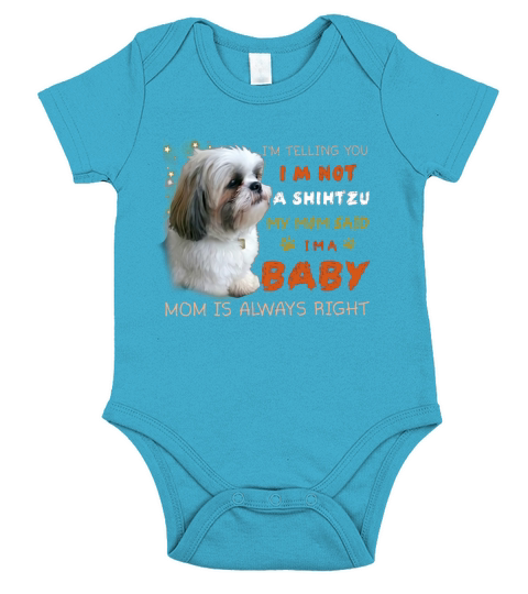 I’m telling you I am not a shihtzu my mom said I’m a baby Short Sleeve Baby One-Piece