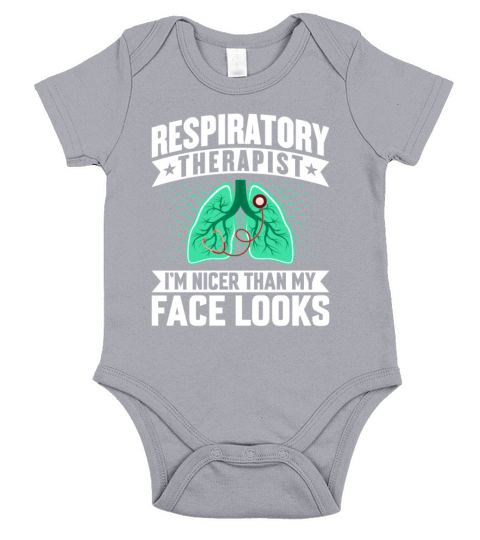 Respiratory Therapist RT RRT - Im Nicer Than My Short Sleeve Baby One-Piece
