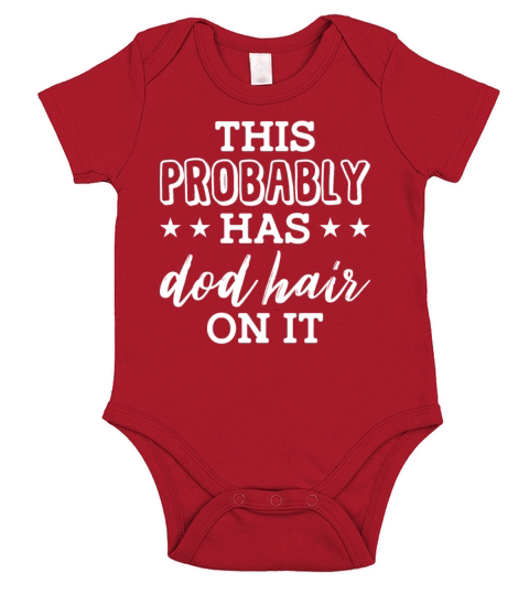 This Probably Has Dog Hair On It Funny Dog Mom Short Sleeve Baby One-Piece