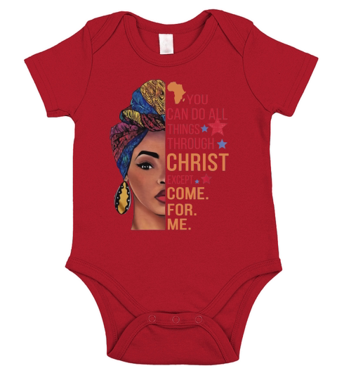 You can do all things through Christ except come for me Short Sleeve Baby One-Piece