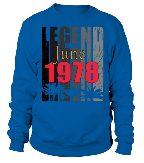 1978 vintage born in June gift Sweatshirt Unisex