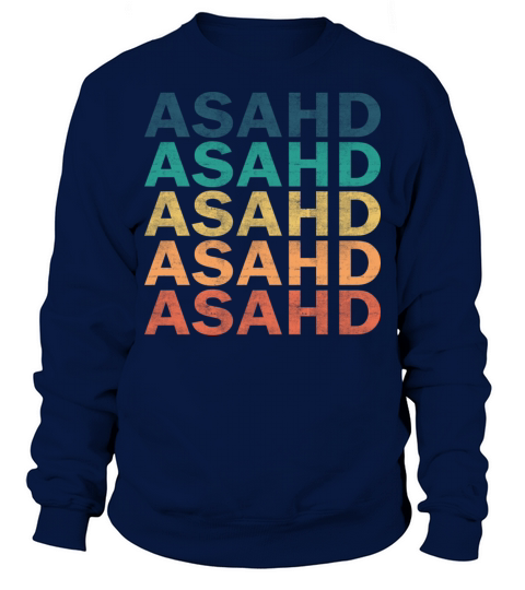 Asahd Name T Shirt - Asahd Vintage Retro Name Gift Sweatshirt Unisex