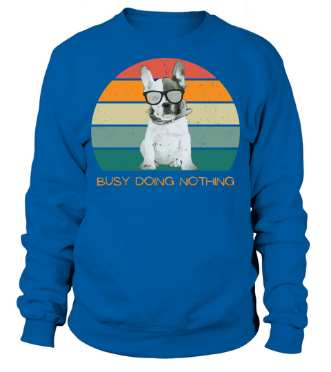Busy doing nothing - sunset retro gray dog wearing Sweatshirt Unisex