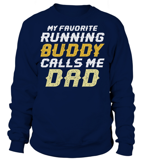 Dad Running Buddy T Shirt Sweatshirt Unisex