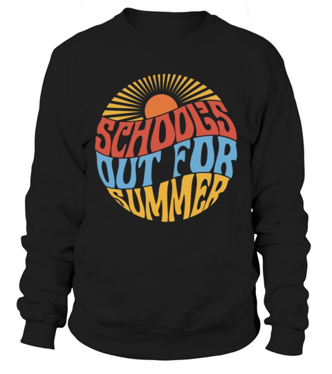 Funny Teacher Vacation Last Day of School Gifts Sweatshirt Unisex