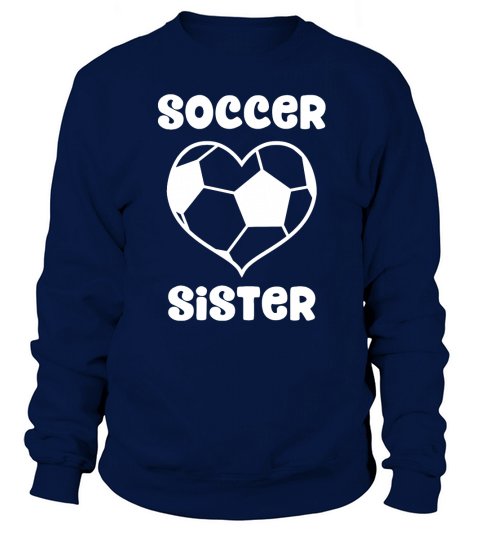 Heart Soccer Sister T-Shirt Sweatshirt Unisex
