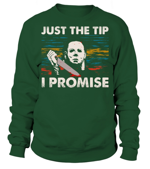 Horror Jason Voorhees Just The Tip I Promise Sweatshirt Unisex