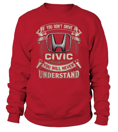 IF YOU DONT DRIVE A HONDA CIVIC Sweatshirt Unisex