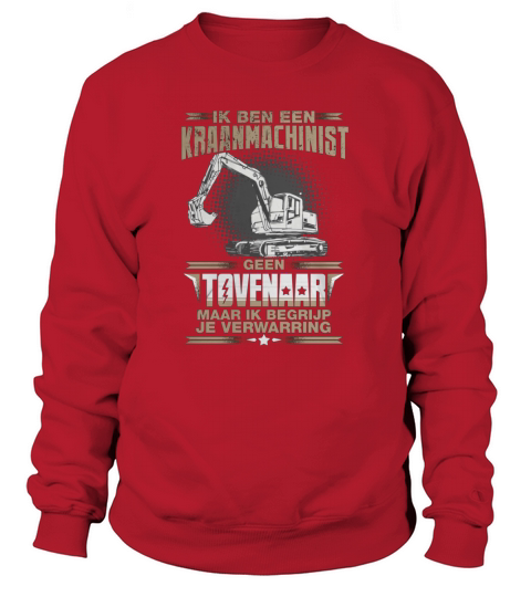 Ik ben een Kraanmachinist Sweatshirt Unisex