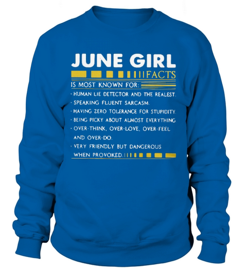 June girl facts is most known for human lie detector and the realest shirt Sweatshirt Unisex
