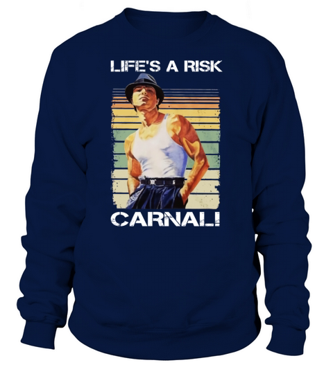 Life’s a Risk Carnal vintage shirt Sweatshirt Unisex