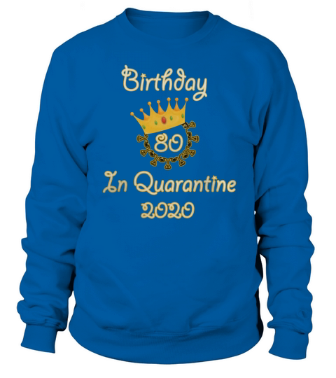 My 80th Birthday Quarantined 2020 - Coffee Mug (colored) Sweatshirt Unisex