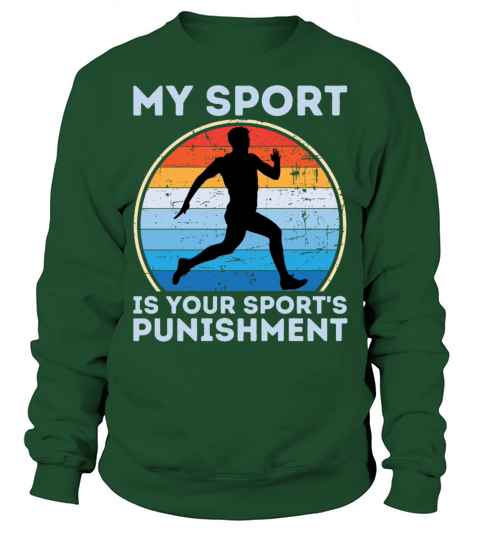 My Sport Is Your Sports Punishment Man Runner Sweatshirt Unisex